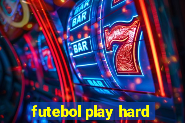 futebol play hard